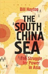 The South China Sea di Bill Hayton edito da Yale University Press