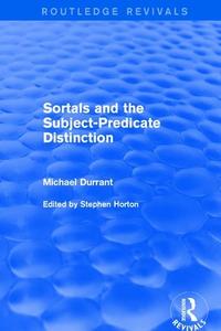 Sortals And The Subject Predicate D di DURRANT edito da Taylor & Francis