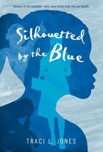 Silhouetted by the Blue di Traci L. Jones edito da SQUARE FISH