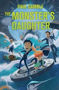 The Monster's Daughter: Book 2 of the Ministry of Suits di Paul Gamble edito da FEIWEL & FRIENDS