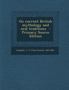 On Current British Mythology and Oral Traditions edito da Nabu Press