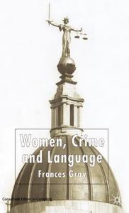 Women, Crime and Language di F. Gray edito da SPRINGER NATURE