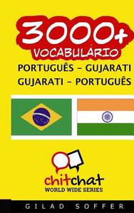 3000+ Portugues - Gujarati Gujarati - Portugues Vocabulario di Gilad Soffer edito da Createspace