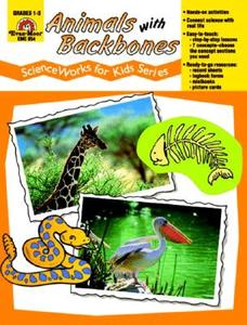 Animals with Backbones - Scienceworks for Kids di Cindy Davis, Jo Ellen Moore, Evan-Moor Educational Publishers edito da Evan-Moor Educational Publishers