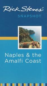 Rick Steves\' Snapshot Naples & The Amalfi Coast di Rick Steves edito da Avalon Travel Publishing