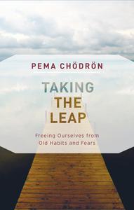 Taking the Leap di Pema Chodron edito da Shambhala Publications Inc