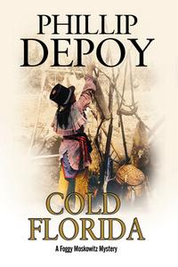 Cold Florida di Phillip DePoy edito da Severn House Publishers Ltd