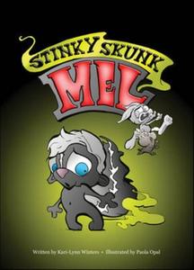 Stinky Skunk Mel di Kari-Lynn Winters edito da Simply Read Books