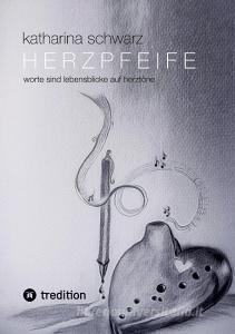 Herzpfeife di Katharina Schwarz edito da tredition