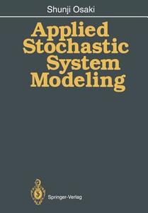 Applied Stochastic System Modeling di Shunji Osaki edito da Springer Berlin Heidelberg
