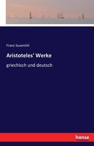 Aristoteles' Werke di Franz Susemihl edito da hansebooks