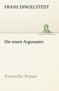 Die neuen Argonauten di Franz Dingelstedt edito da TREDITION CLASSICS