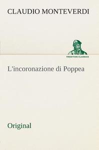 L'Incoronazione Di Poppea di Claudio Monteverdi edito da Tredition Classics