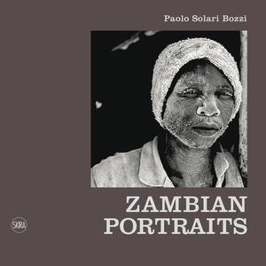 Bozzi, P:  Zambian Portraits di Paolo Solari Bozzi edito da Skira Editore
