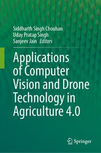 Applications of Computer Vision and Drone Technology in Agriculture 4.0 edito da SPRINGER NATURE
