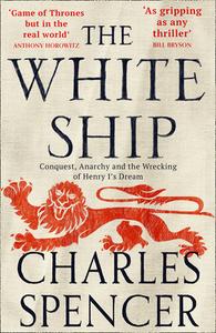 The White Ship di Charles Spencer edito da Harpercollins Publishers