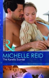 The Kanellis Scandal di Michelle Reid edito da Harlequin (uk)