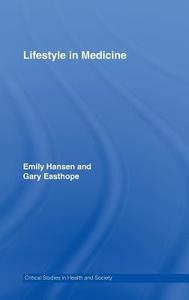 Lifestyle in Medicine di Emily Hansen, Gary Easthope edito da ROUTLEDGE