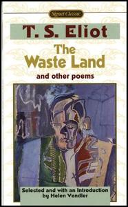 The Waste Land and Other Poems: Including the Love Song of J. Alfred Prufrock di T. S. Eliot edito da SIGNET CLASSICS