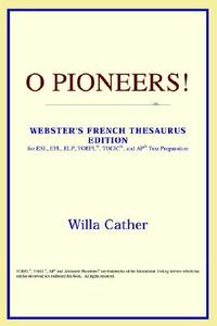 O Pioneers! (webster's French Thesaurus Edition) di Icon Reference edito da Icon Health