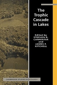 The Trophic Cascade in Lakes edito da Cambridge University Press