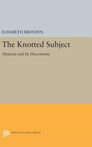 The Knotted Subject di Elisabeth Bronfen edito da Princeton University Press