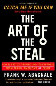 The Art of the Steal di Frank W Abagnale edito da Broadway Books (A Division of Bantam Doubleday Dell Publishi