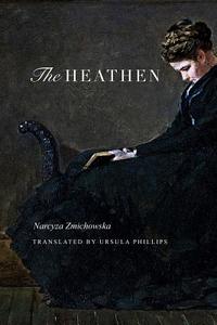 The Heathen di Narcyza Zmichowska edito da Northern Illinois University Press