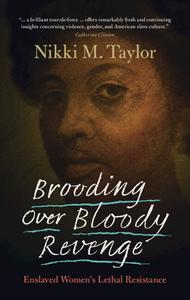 Brooding Over Bloody Revenge di Nikki M. Taylor edito da Cambridge University Press