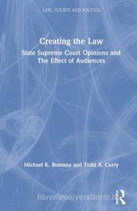 Creating the Law di Michael K. Romano, Todd A. Curry edito da Taylor & Francis Ltd