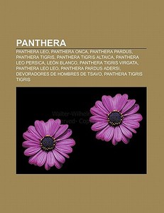 Panthera di Fuente Wikipedia edito da Books LLC, Reference Series