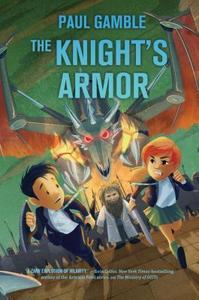 The Knight's Armor di Paul Gamble edito da FEIWEL & FRIENDS
