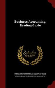 Business Accounting, Reading Guide di Charles Forest Rittenhouse, De Witt Carl Eggleston, Harold Dudley Greeley edito da Andesite Press