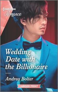 Wedding Date with the Billionaire di Andrea Bolter edito da HARLEQUIN SALES CORP