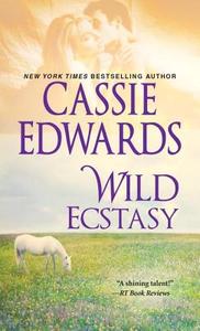 Wild Ecstasy di Cassie Edwards edito da Kensington Publishing