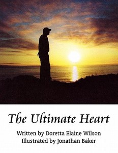 The Ultimate Heart di Written by Doretta Elaine Wilson Illust edito da America Star Books