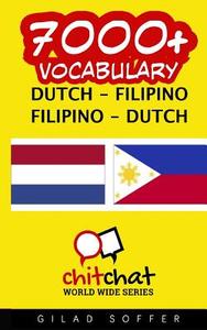 7000+ Dutch - Filipino Filipino - Dutch Vocabulary di Gilad Soffer edito da Createspace