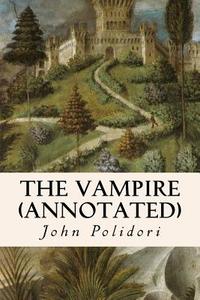 The Vampire (Annotated) di John Polidori edito da Createspace