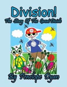 Division! The Story Of The Great Divide di Penelope Dyan edito da Bellissima Publishing LLC