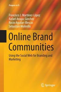 Online Brand Communities di Rocio Aguilar, Rafael Anaya, Francisco J. Martínez-López, Sebastián Molinillo edito da Springer International Publishing