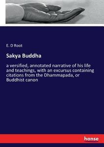 Sakya Buddha di E. D Root edito da hansebooks