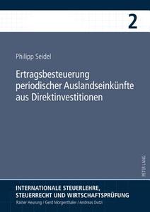 Ertragsbesteuerung periodischer Auslandseinkünfte aus Direktinvestitionen di Philipp Seidel edito da Peter Lang