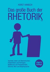 Das Groe Buch Der Rhetorik 2100 di Hanisch Horst Hanisch edito da Books On Demand