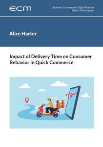 Impact of Delivery Time on Consumer Behavior in Quick Commerce di Alice Harter edito da Books on Demand