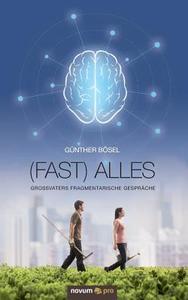 (Fast) alles di Günther Bösel edito da novum publishing
