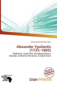 Alexander Ypsilantis (1725-1805) edito da Dign Press