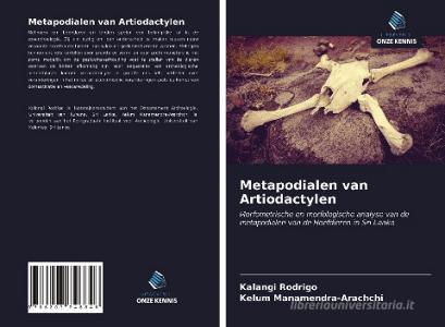 Metapodialen van Artiodactylen di Kalangi Rodrigo, Kelum Manamendra-Arachchi edito da Uitgeverij Onze Kennis