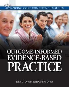 Outcome-Informed Evidence-Based Practice Plus Mysocialworklab with Etext -- Access Card Package di John G. Orme, Terri Combs-Orme edito da Pearson Custom Publishing