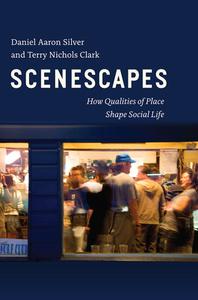 Scenescapes di Daniel Aaron Silver, Terry Nichols Clark edito da The University Of Chicago Press