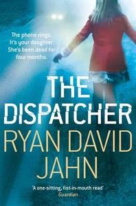 The Dispatcher di Ryan David Jahn edito da Pan Macmillan
